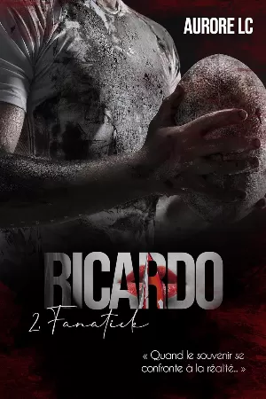 Aurore LC - Fanatick, Tome 2 : Ricardo